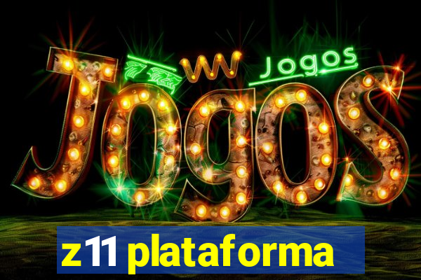 z11 plataforma